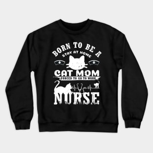 Stay Home Cat Mom Funny Shirt Crewneck Sweatshirt